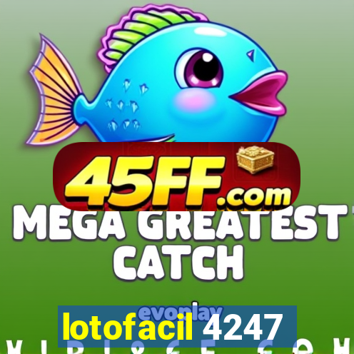 lotofacil 4247